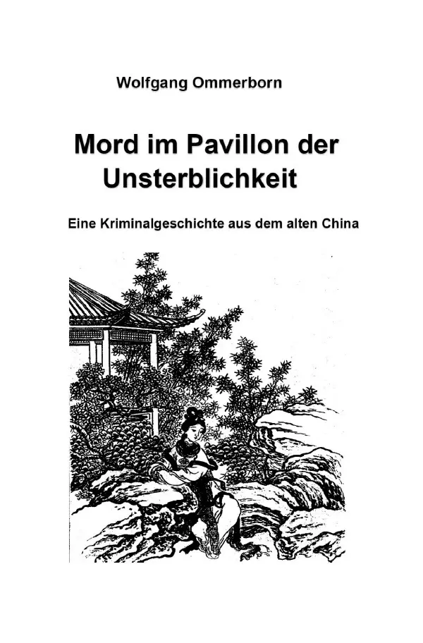 Cover: 9783757514105 | Mord im Pavillon der Unsterblichkeit | Wolfgang Ommerborn | Buch