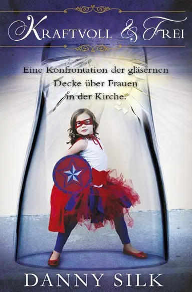 Cover: 9783944794105 | Kraftvoll und Frei | Danny Silk | Taschenbuch | Geklebt | 240 S.