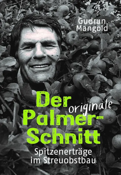 Cover: 9783982244105 | Der originale Palmer-Schnitt | Spitzenerträge im Streuobstbau | Buch