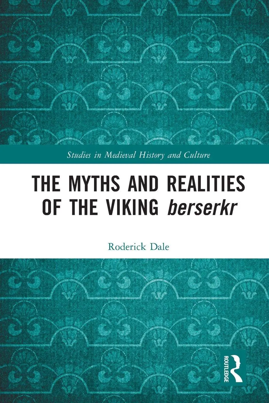 Cover: 9781032164205 | The Myths and Realities of the Viking Berserkr | Roderick Dale | Buch