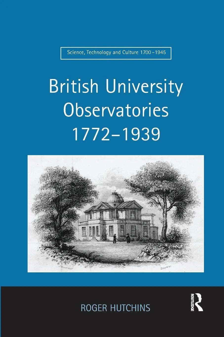 Cover: 9781138264205 | British University Observatories 1772-1939 | Roger Hutchins | Buch