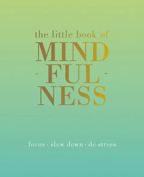 Cover: 9781849494205 | The Little Book of Mindfulness; . | Focus, Slow Down, De-Stress | Buch