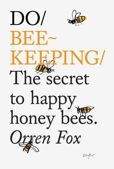 Cover: 9781907974205 | Do Beekeeping | The Secret to Happy Honeybees | Orren Fox | Buch