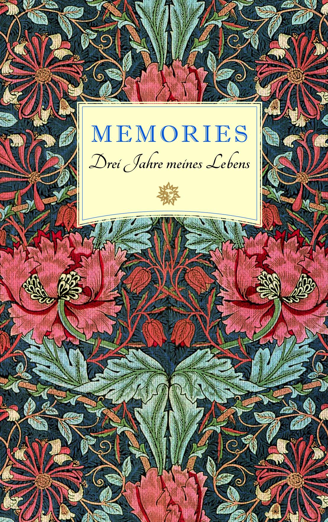 Cover: 9783851794205 | Memories 6 | Drei Jahres meines Lebens | William Morris | Notizbuch