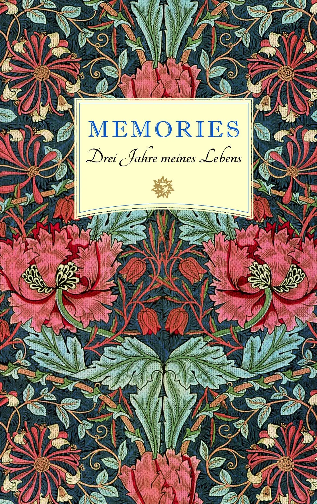 Cover: 9783851794205 | Memories 6 | Drei Jahres meines Lebens | William Morris | Notizbuch