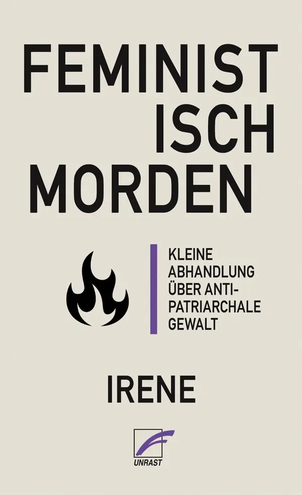 Cover: 9783897714205 | Feministisch morden | Kleine Abhandlung über anti-patriarchale Gewalt