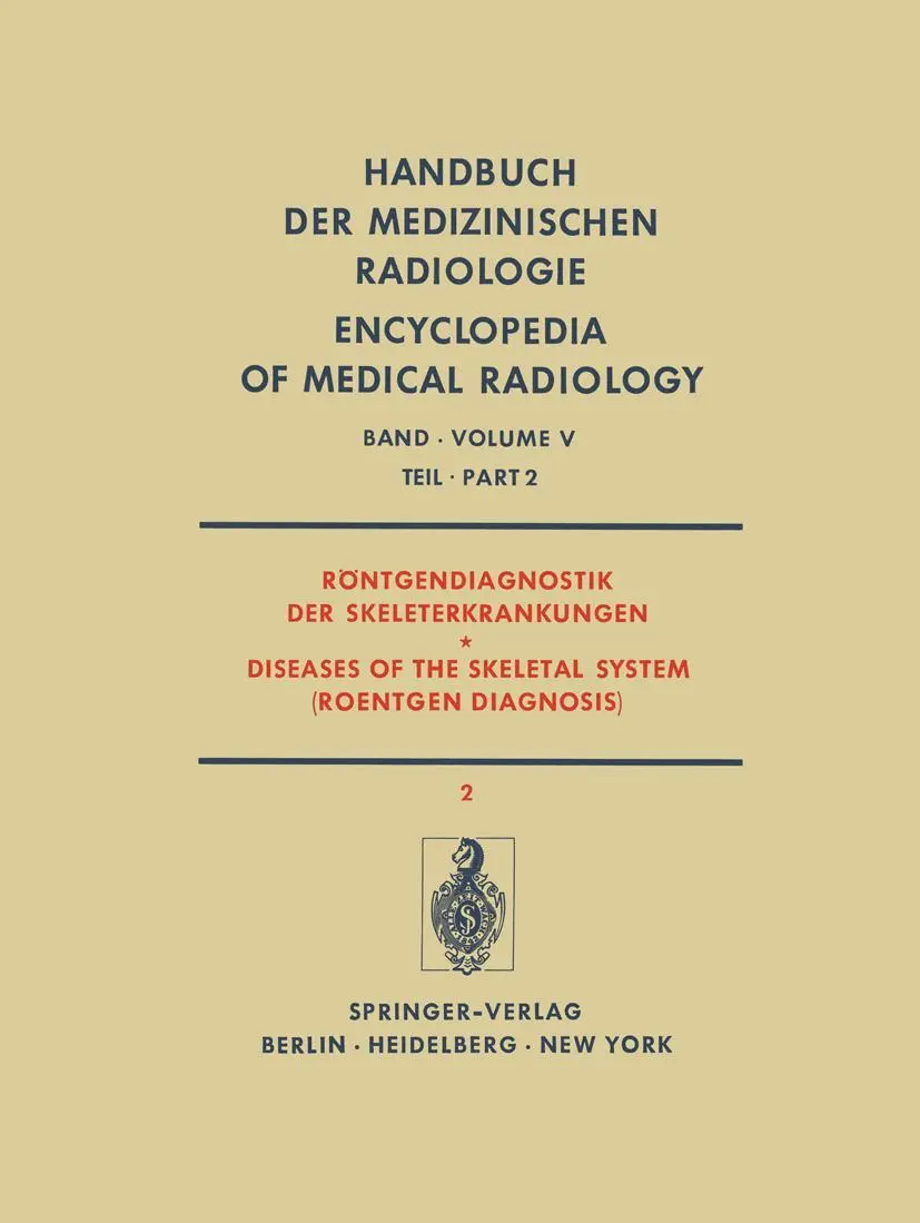 Röntgendiagnostik der Skeleterkrankungen Teil 2 / Diseases of the Skeletal System (Roentgen Diagnosis) Part 2