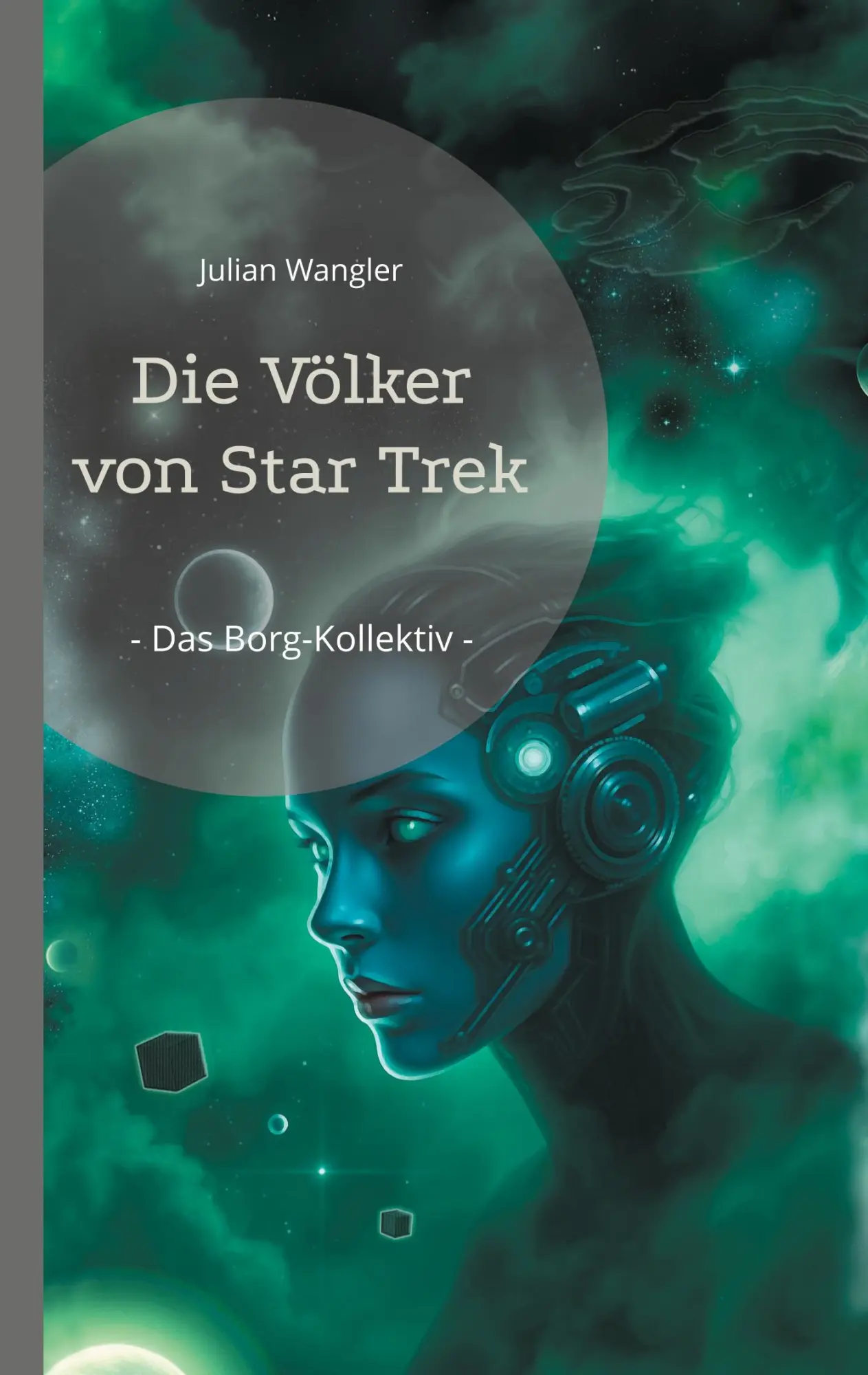 Cover: 9783819274305 | Die Völker von Star Trek | - Das Borg-Kollektiv - | Julian Wangler
