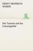 Cover: 9783842494305 | Der Tastsinn und das Gemeingefühl | Ernst Heinrich Weber | Taschenbuch