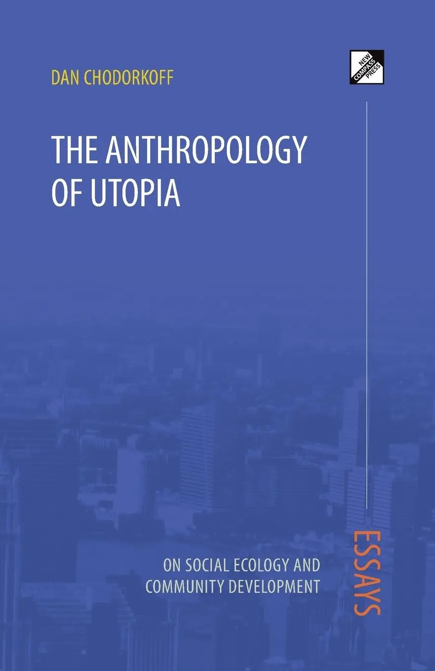 Cover: 9788293064305 | The Anthropology of Utopia | Dan Chodorkoff | Taschenbuch | Englisch