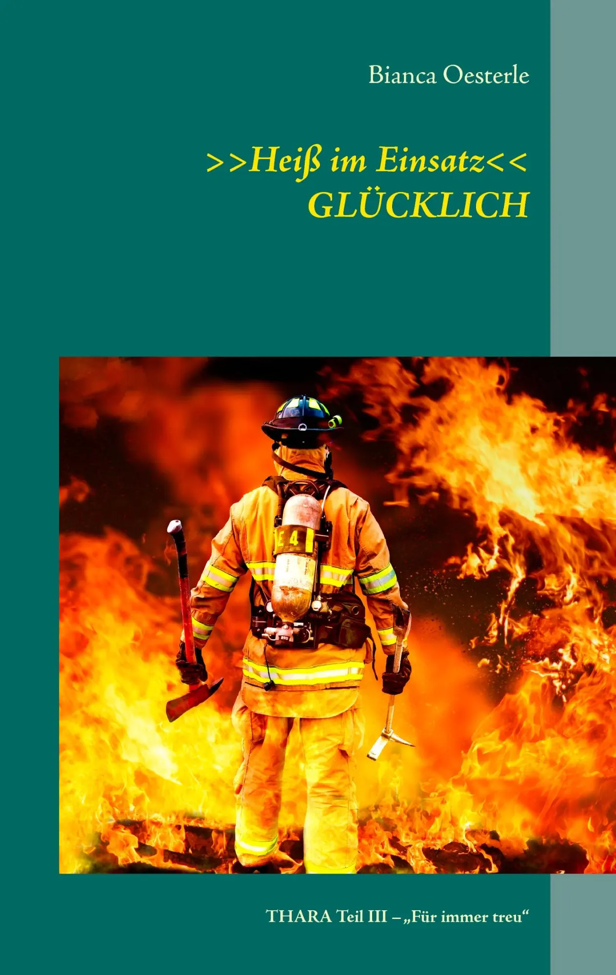 Cover: 9783732284405 | >>Heiß im Einsatz<< GLÜCKLICH | THARA Teil III - "Für immer treu"