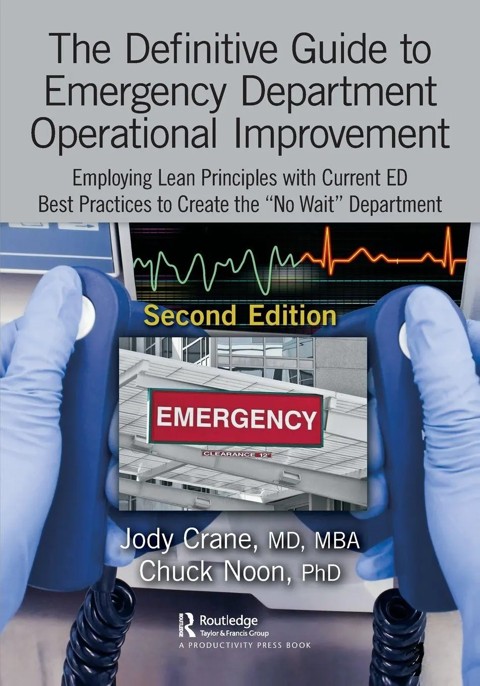 Cover: 9781498774505 | The Definitive Guide to Emergency Department Operational Improvement