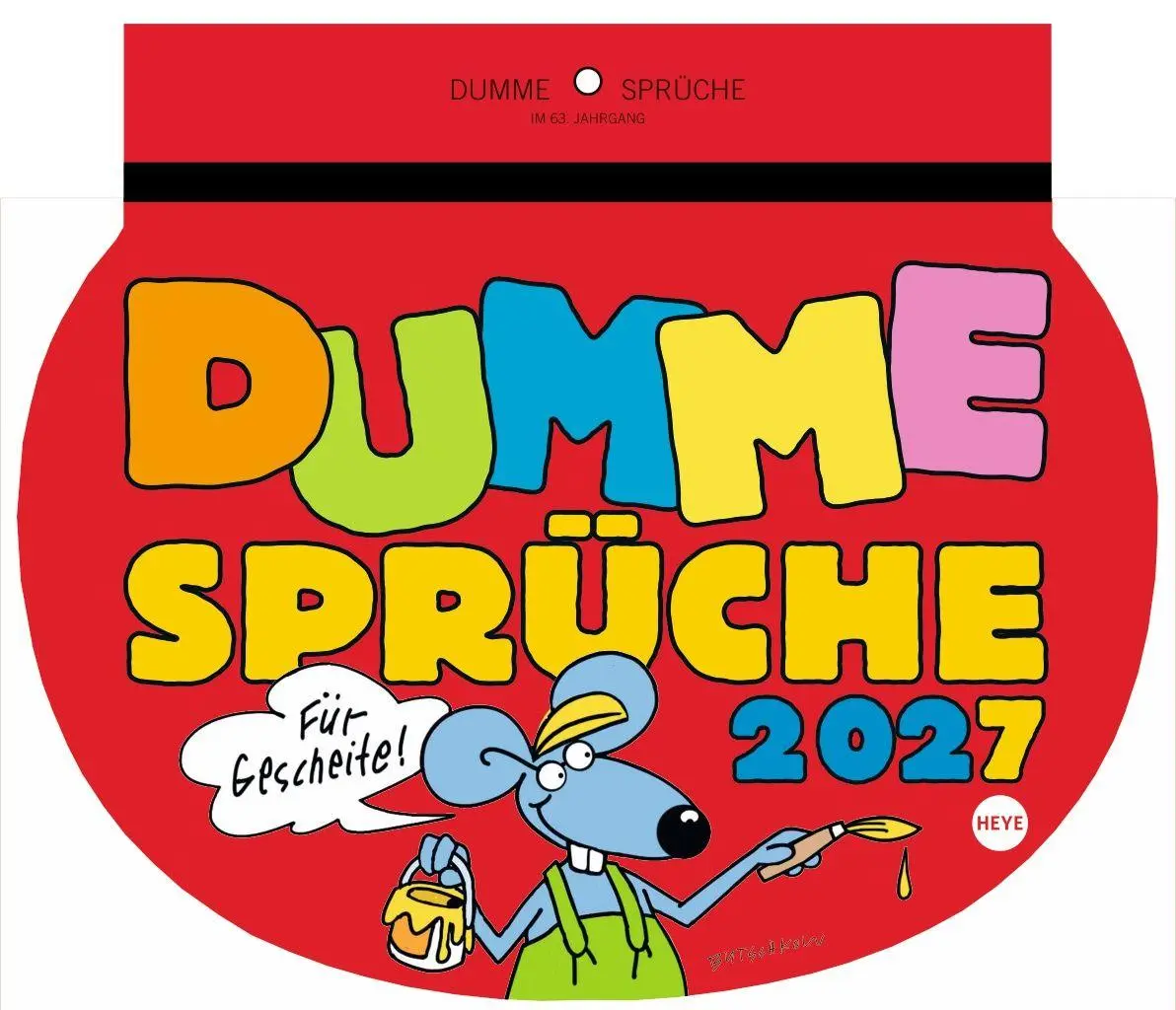 Cover: 9783756414505 | Dumme Sprüche Kalender 2027 - Für Gescheite! | Heye | Kalender | 57 S.