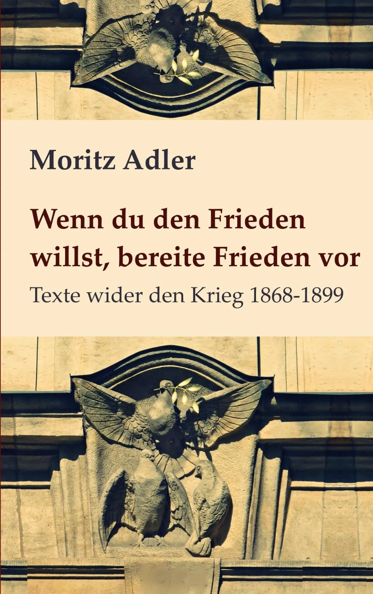 Cover: 9783759794505 | Wenn du den Frieden willst, bereite Frieden vor | Moritz Adler | Buch