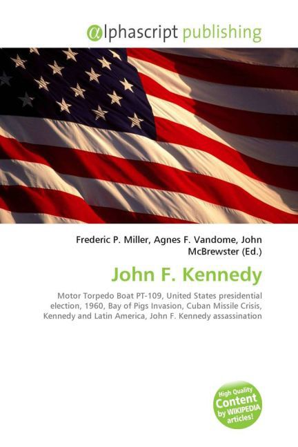 John F. Kennedy | Frederic P. Miller (u. a.) | Taschenbuch | Englisch | Alphascript Publishing | EAN 9786130024505 - Miller, Frederic P.