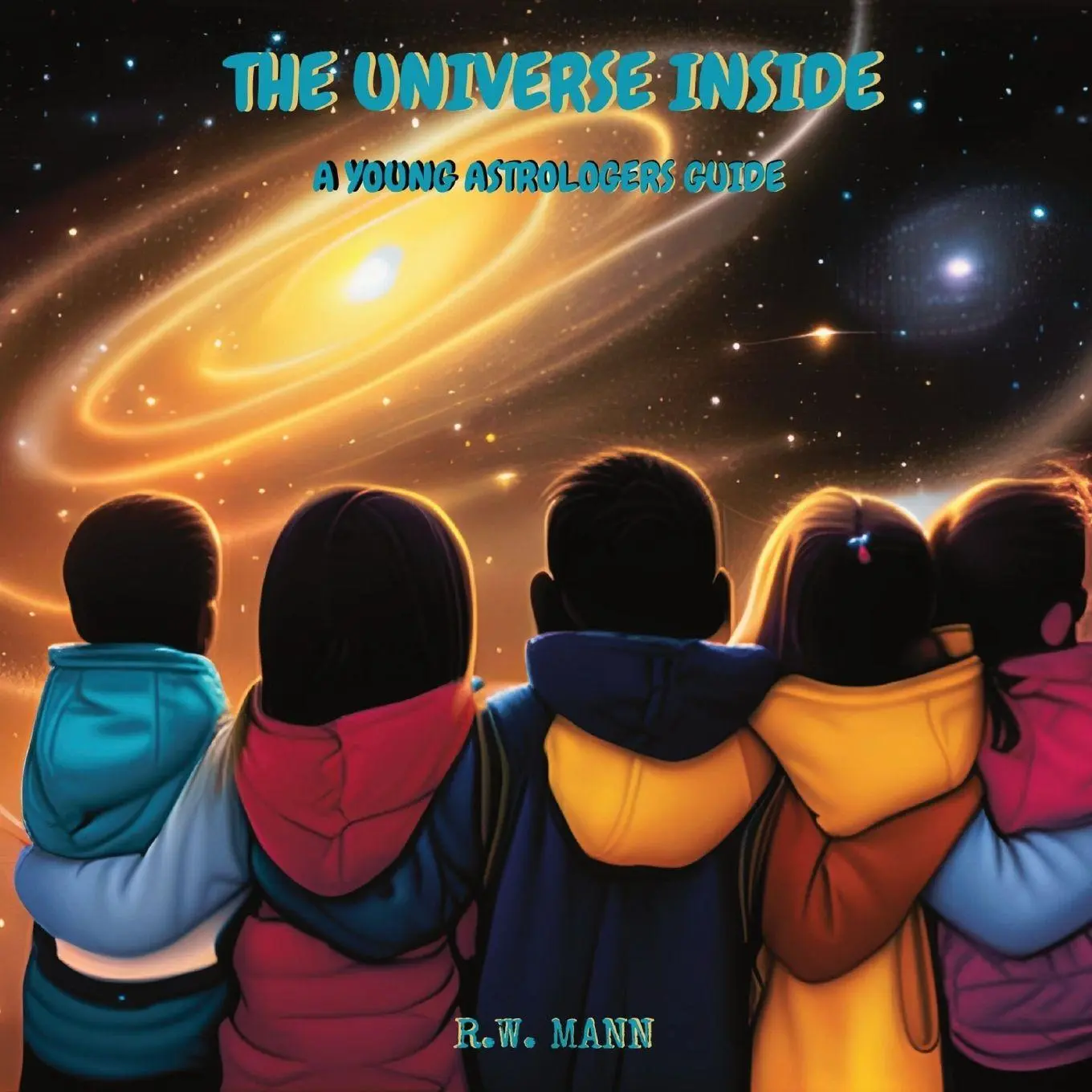Cover: 9798988424505 | The Universe Inside | A Young Astrologers Guide | R. W. Mann | Buch