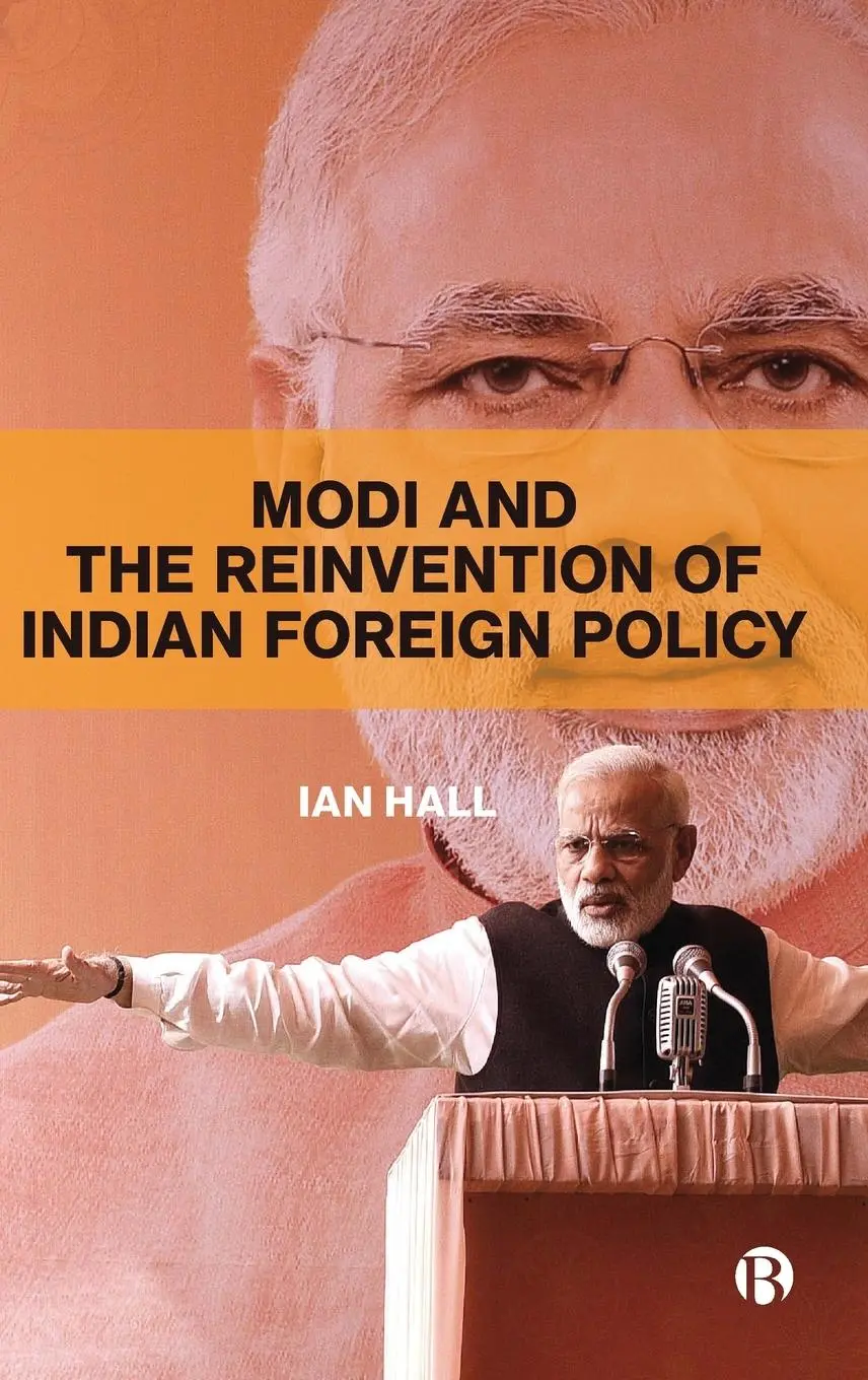 Cover: 9781529204605 | Modi and the Reinvention of Indian Foreign Policy | Ian Hall | Buch