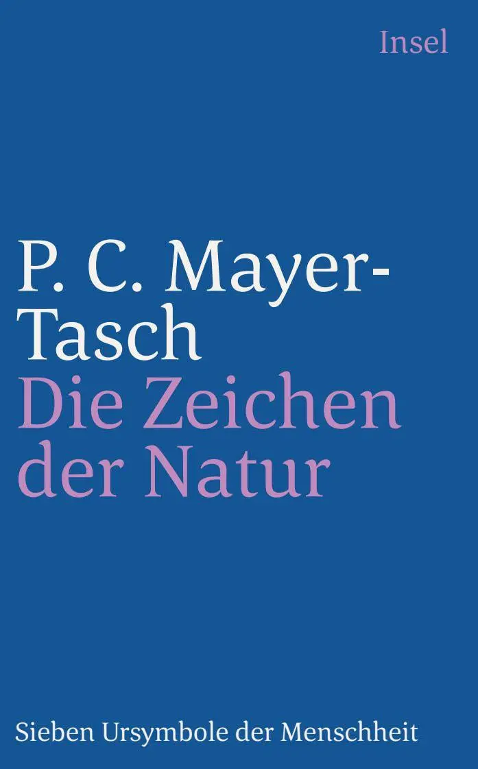 Cover: 9783458344605 | Die Zeichen der Natur | Sieben Ursymbole der Menschheit | Mayer-Tasch