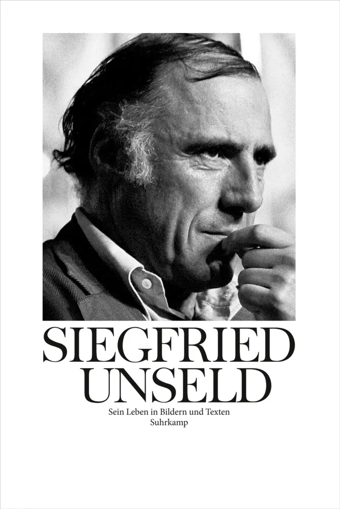 Cover: 9783518424605 | Siegfried Unseld | Sein Leben in Bildern und Texten | Buch | 335 S.