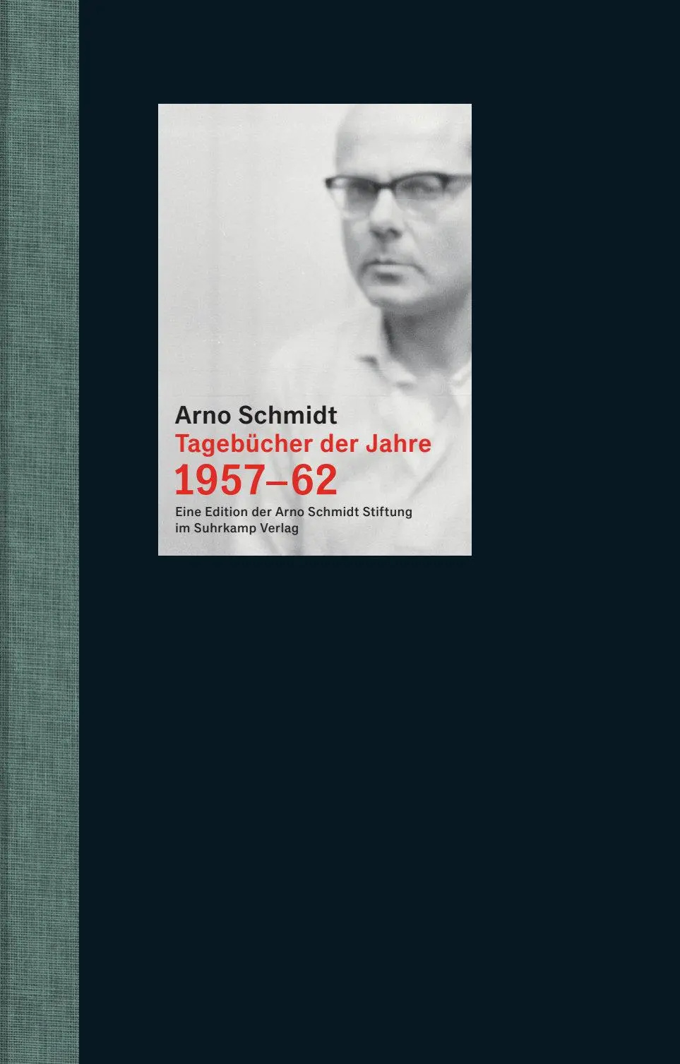 Cover: 9783518804605 | Tagebücher der Jahre 1957-62 | Arno Schmidt | Buch | 800 S. | Deutsch