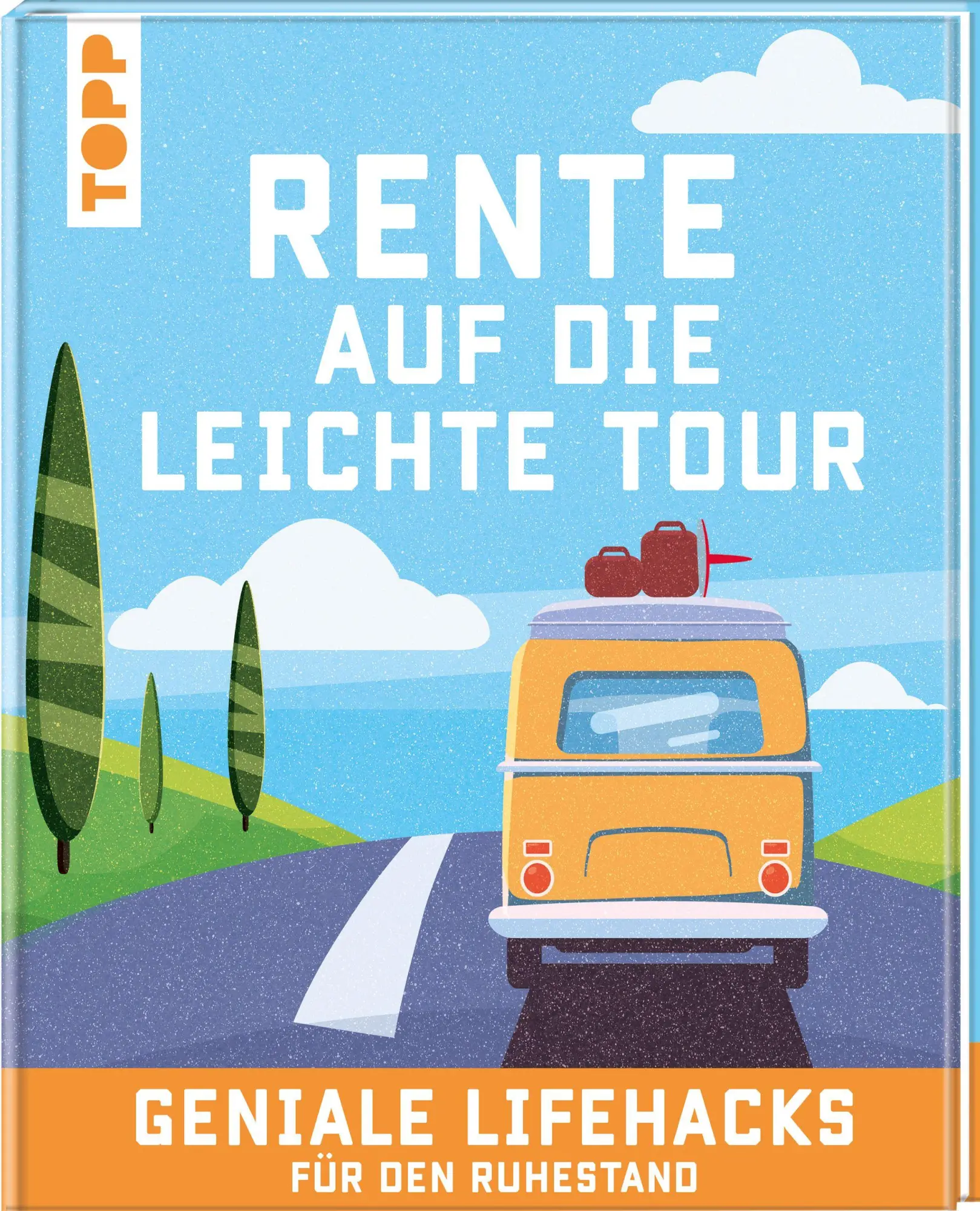 Cover: 9783735854605 | Rente auf die leichte Tour. Geniale Lifehacks für den Ruhestand.
