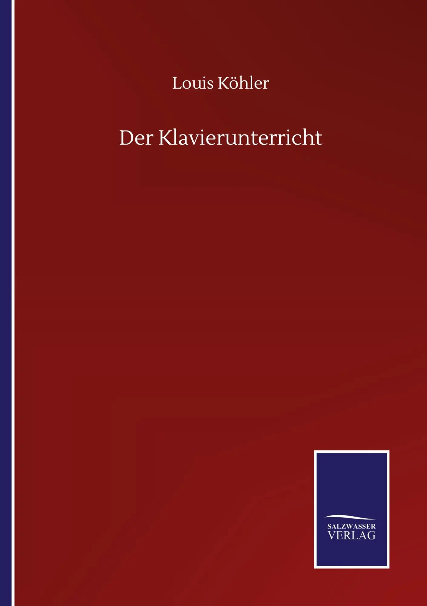 Cover: 9783752514605 | Der Klavierunterricht | Louis Köhler | Taschenbuch | Paperback | 2020