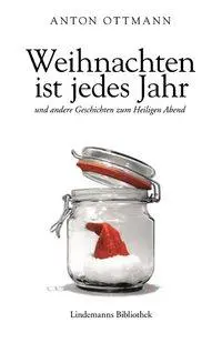 Cover: 9783881904605 | Weihnachten ist jedes Jahr | Anton Ottmann | Taschenbuch | 120 S.