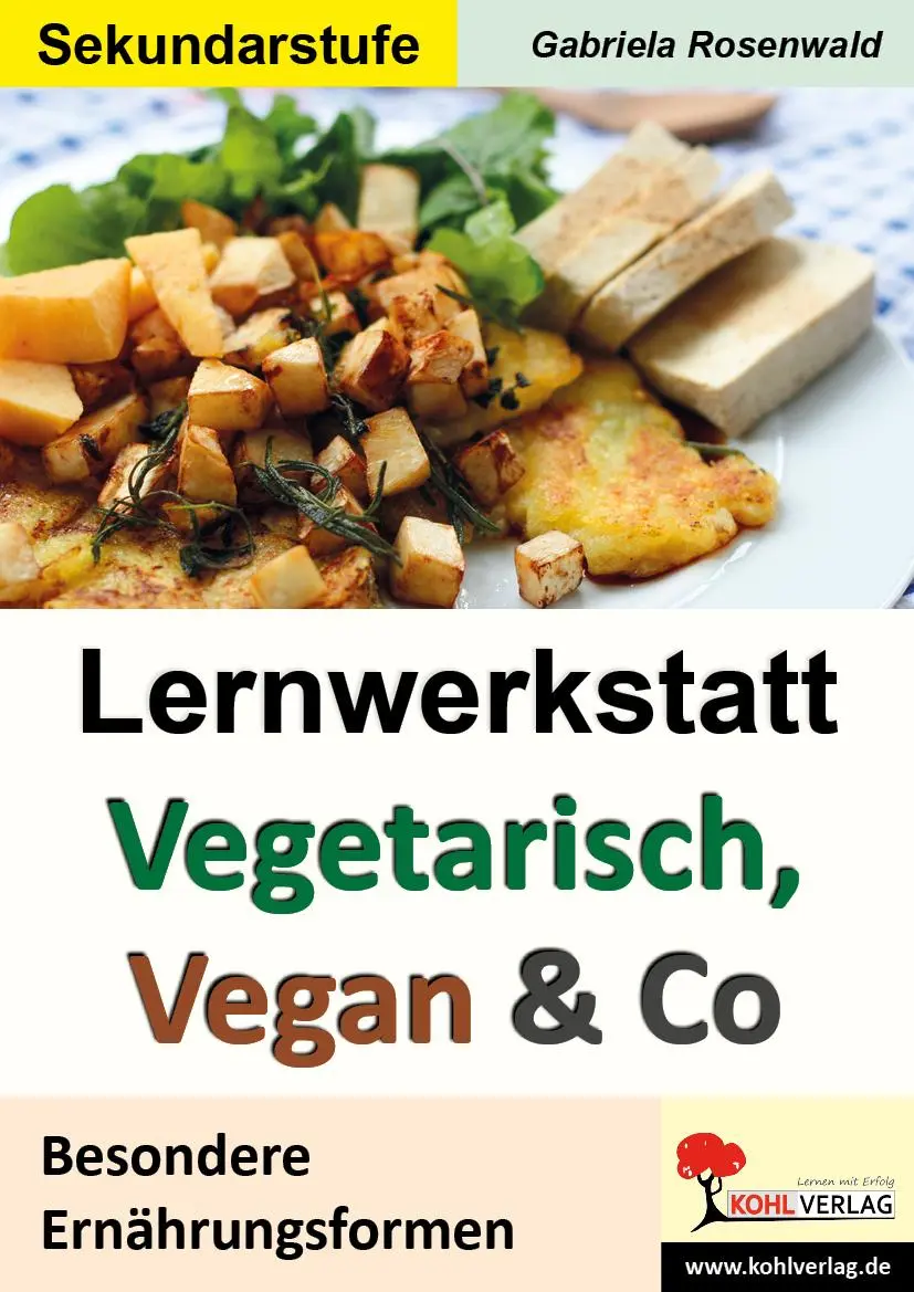Cover: 9783956864605 | Lernwerkstatt Vegetarisch, Vegan &amp; Co | Besondere Ernährungsformen