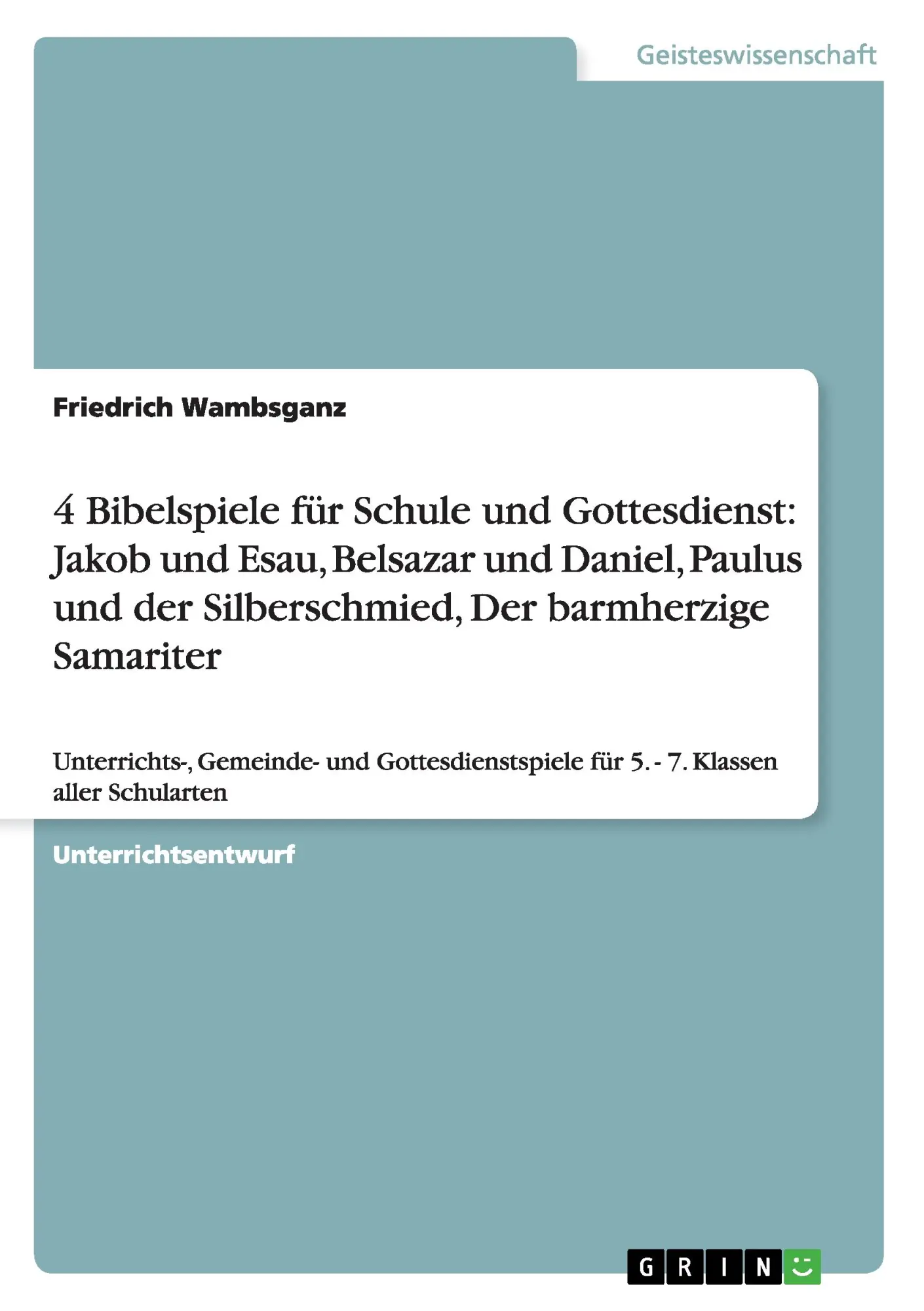 Cover: 9783656404705 | 4 Bibelspiele für Schule und Gottesdienst: Jakob und Esau, Belsazar...