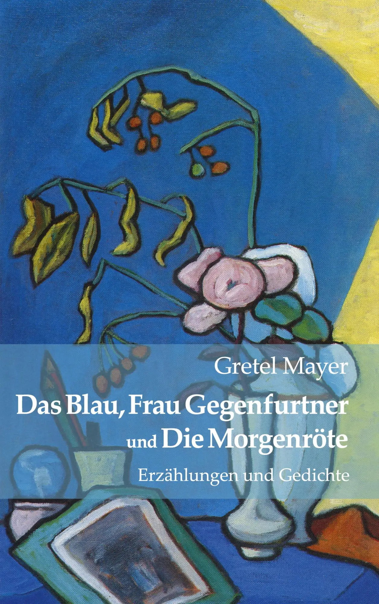 Cover: 9783738674705 | Das Blau, Frau Gegenfurtner und Die Morgenröte | Gretel Mayer | Buch