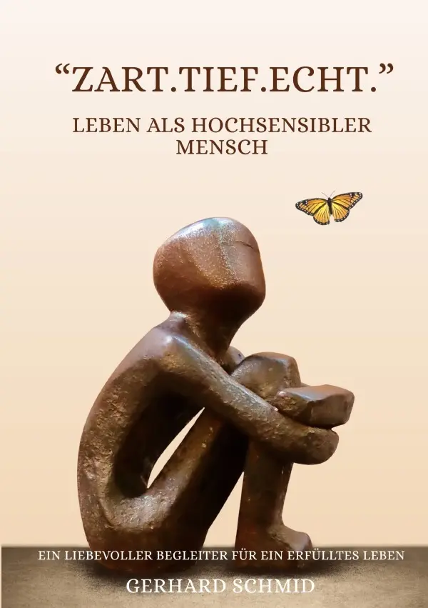 Cover: 9783819094705 | "Zart. Tief. Echt." Leben als hochsensibler Mensch | Gerhard Schmid