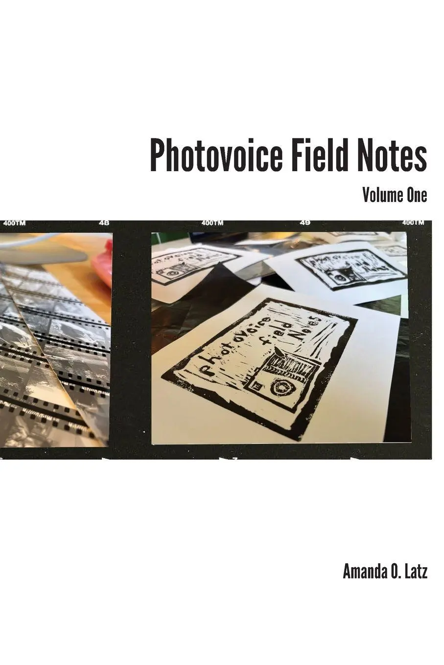 Cover: 9798997004705 | Photovoice Field Notes | Volume One | Amanda O. Latz | Taschenbuch