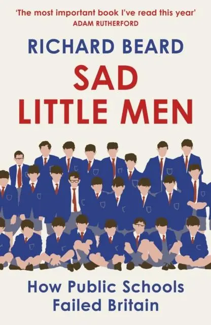Cover: 9781529114805 | Sad Little Men | Inside the secretive world that shaped Boris Johnson