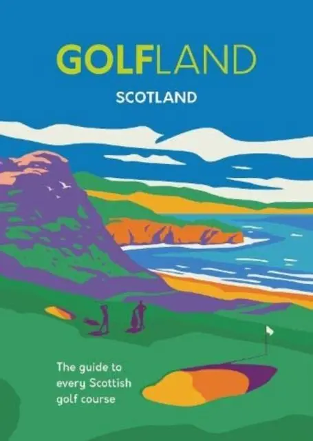 Cover: 9781739854805 | GOLFLAND SCOTLAND | the guide to every Scottish golf course | Buch