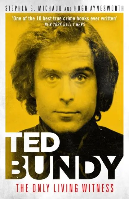 Cover: 9781912624805 | Ted Bundy: The Only Living Witness | Hugh Aynesworth (u. a.) | Buch