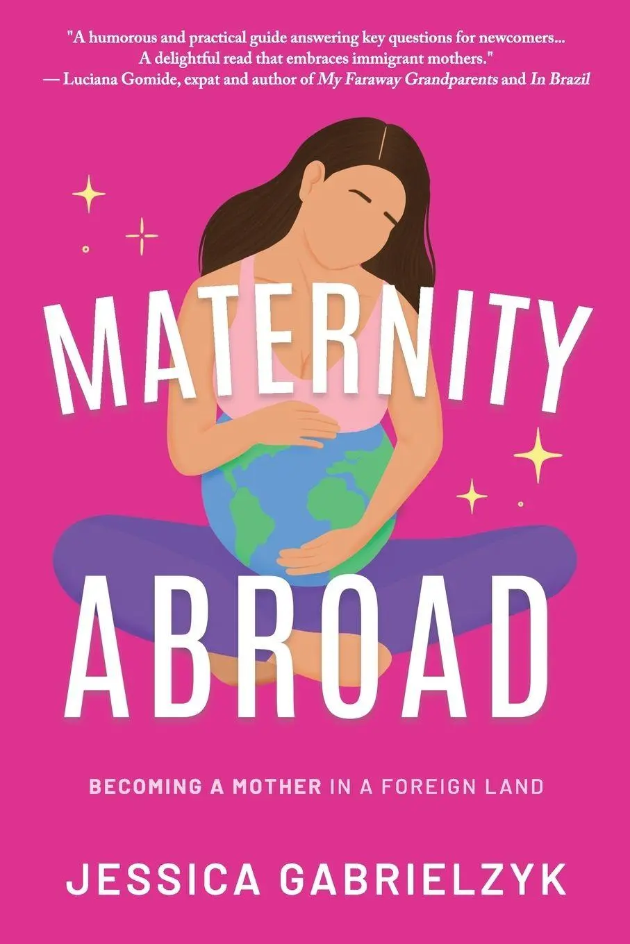 Cover: 9782970184805 | Maternity Abroad | Becoming a Mother in a Foreign Land | Gabrielzyk