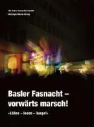 Cover: 9783856164805 | Basler Fasnacht - Vorwärts Marsch! | Taschenbuch | 192 S. | Deutsch