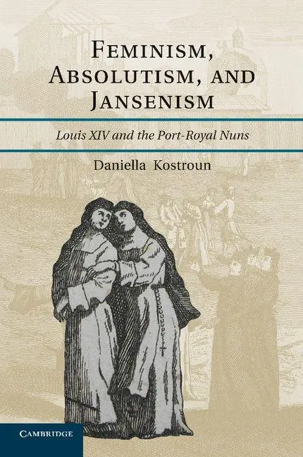 Cover: 9781107674905 | Feminism, Absolutism, and Jansenism | Daniella Kostroun | Taschenbuch