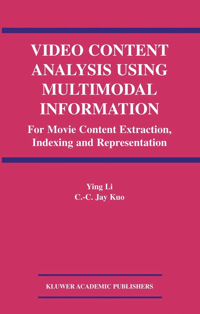 Cover: 9781402074905 | Video Content Analysis Using Multimodal Information | Kuo (u. a.) Cover: 9781402074905 | Video Content Analysis Using Multimodal Information | Kuo (u. a.)