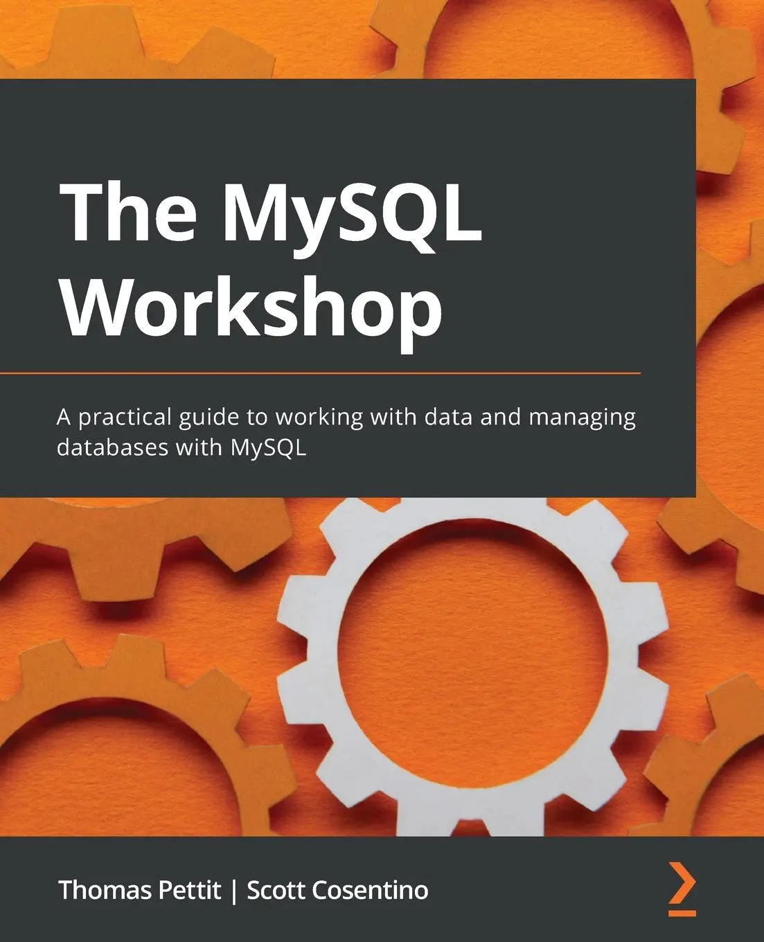 Cover: 9781839214905 | The MySQL Workshop | Thomas Pettit (u. a.) | Taschenbuch | Englisch