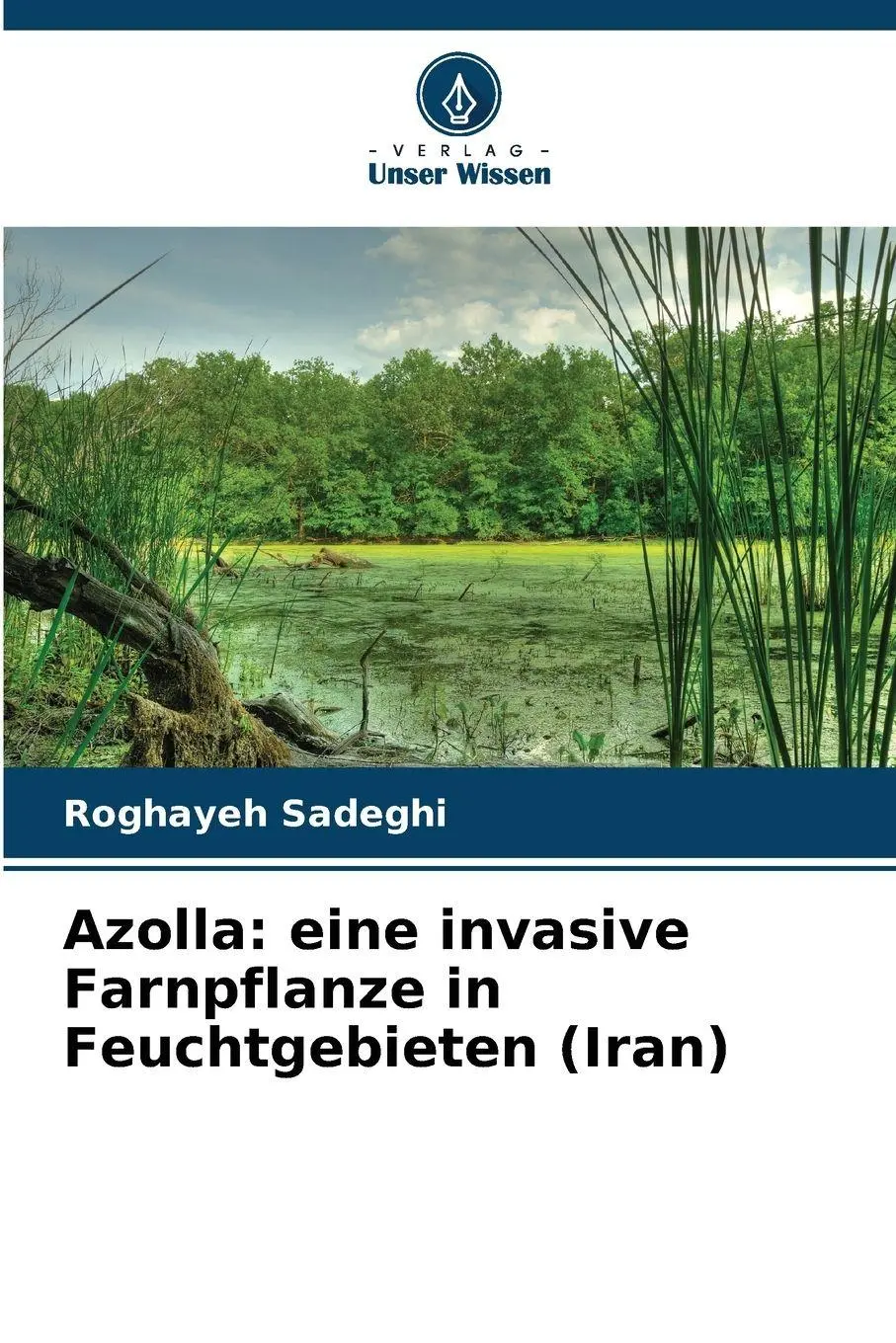 Cover: 9786200754905 | Azolla: eine invasive Farnpflanze in Feuchtgebieten (Iran) | Sadeghi