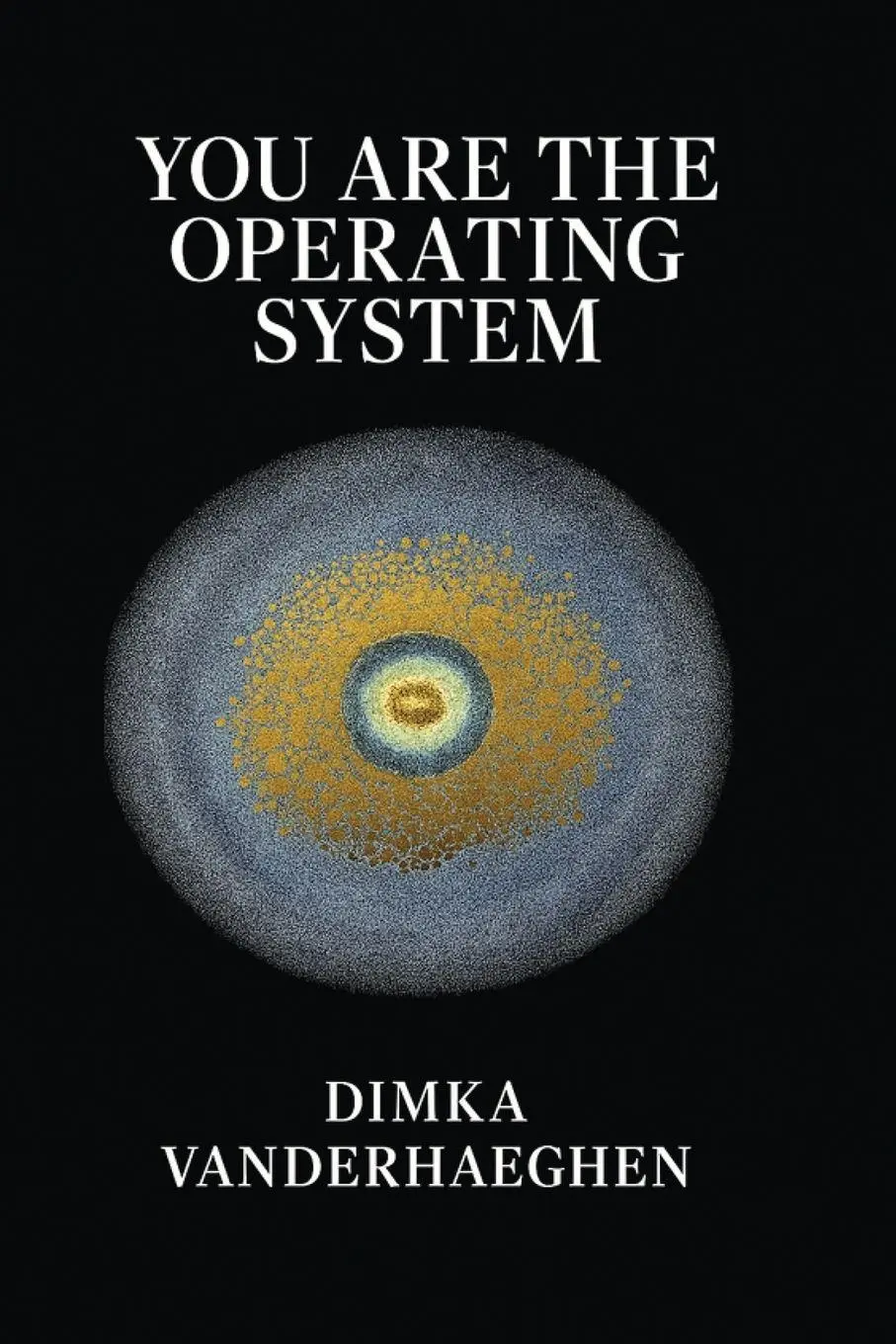 Cover: 9789083644905 | You Are The Operating System | Dimka Vanderhaeghen | Taschenbuch