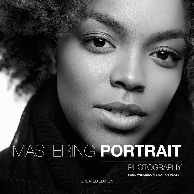 Cover: 9781781455005 | Mastering Portrait Photography | Paul Wilkinson (u. a.) | Taschenbuch