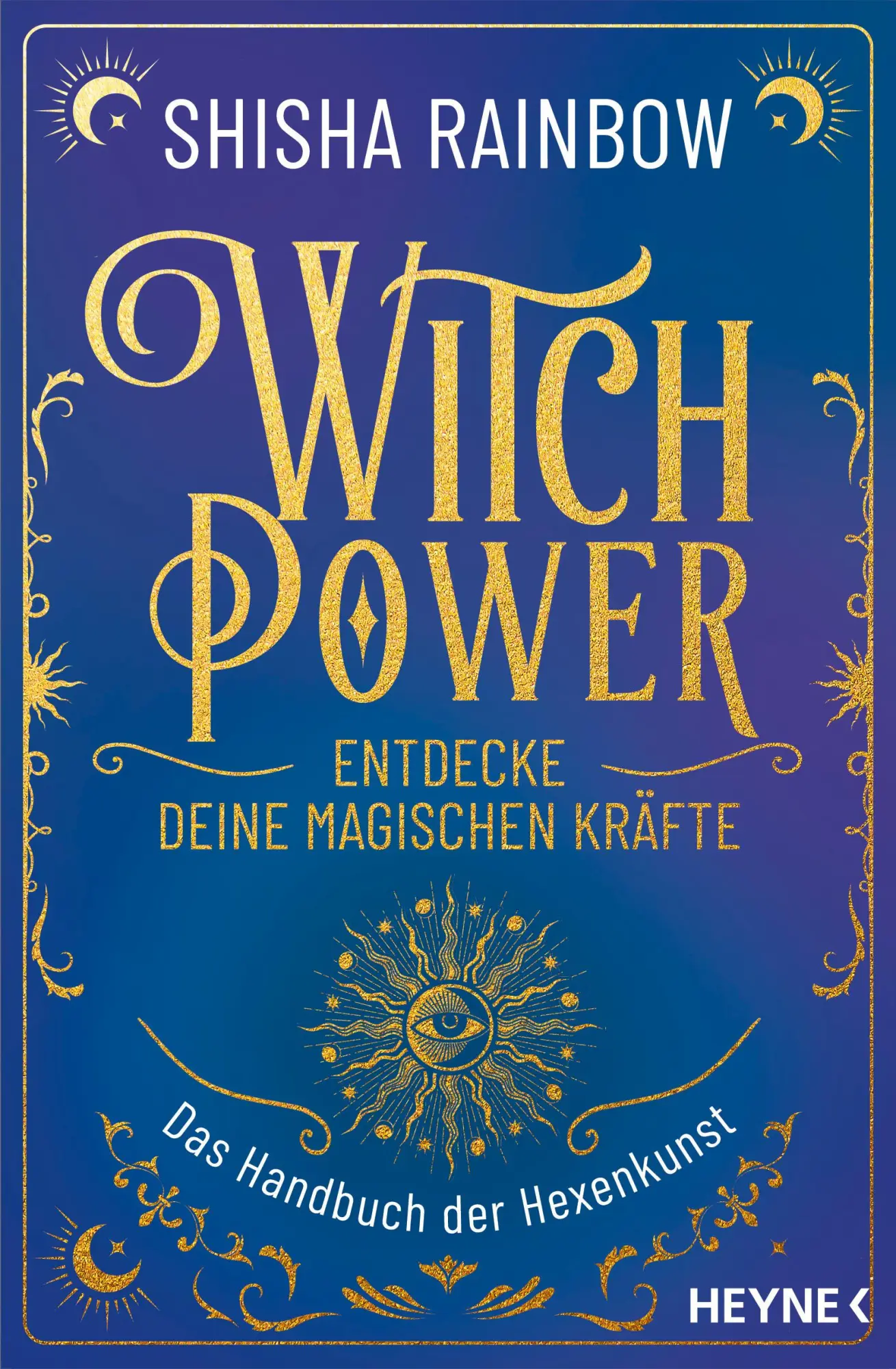 Cover: 9783453705005 | WitchPower - Entdecke deine magischen Kräfte | Shisha Rainbow | Buch