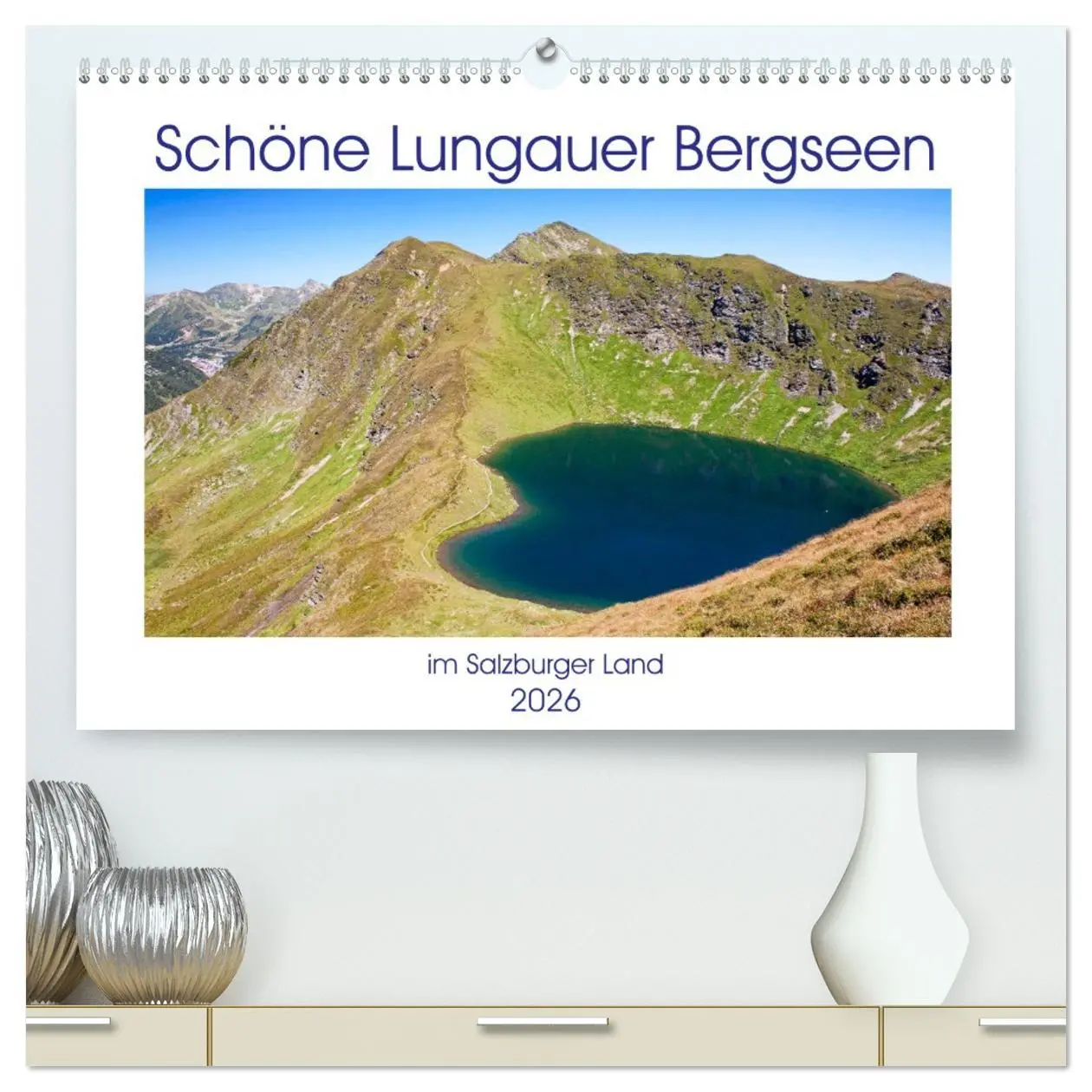 Cover: 9783457765005 | Schöne Lungauer Bergseen (hochwertiger Premium Wandkalender 2026...