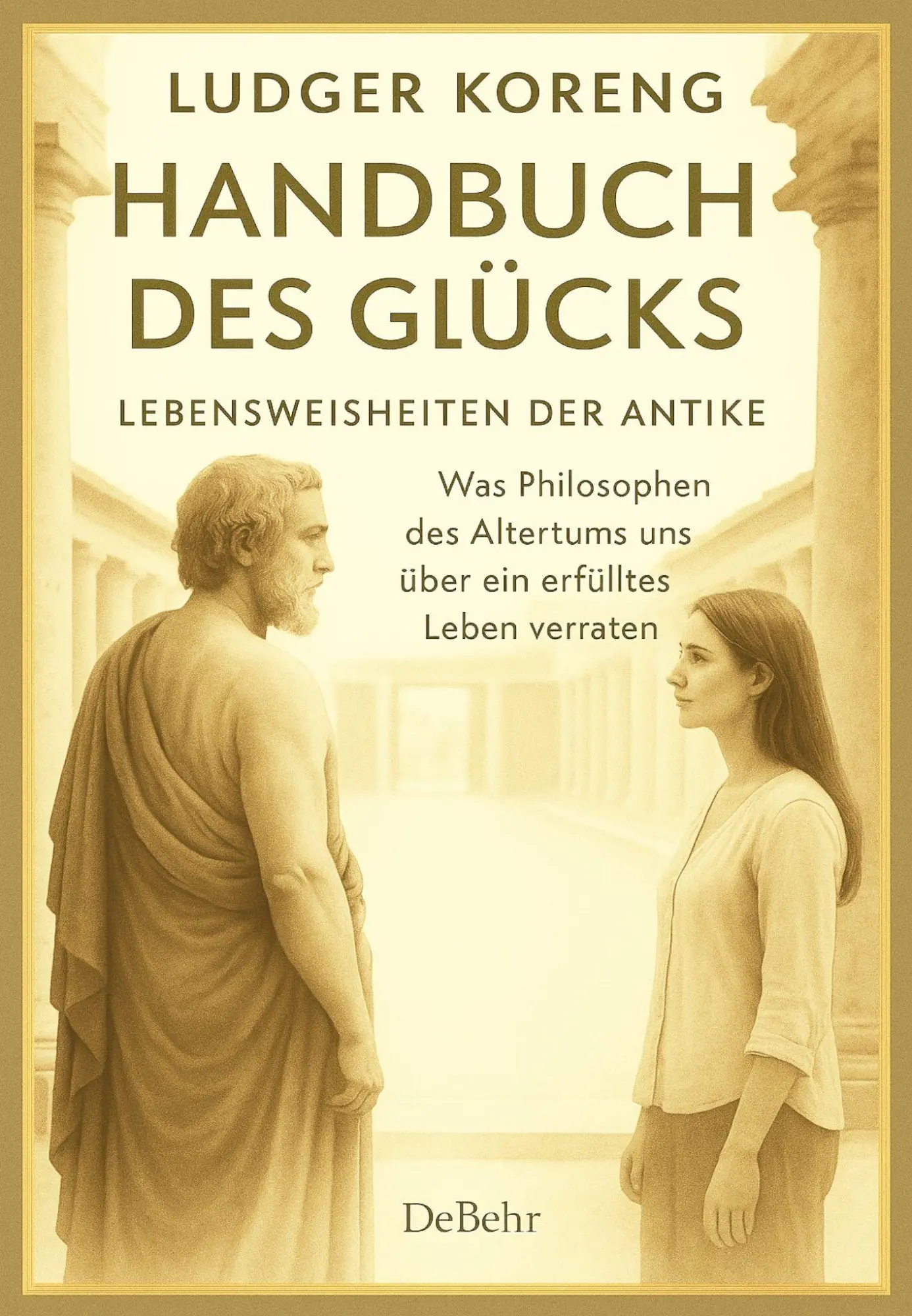 Cover: 9783987275005 | Handbuch des Glücks - LEBENSWEISHEITEN DER ANTIKE - Was Philosophen...
