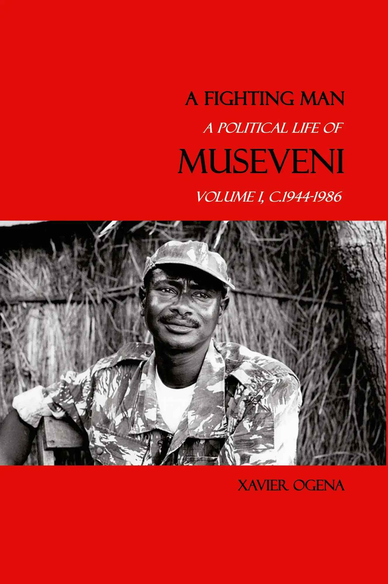 Cover: 9789970675005 | A Fighting Man | A Political Life of Museveni, Volume I, c.1944-1986
