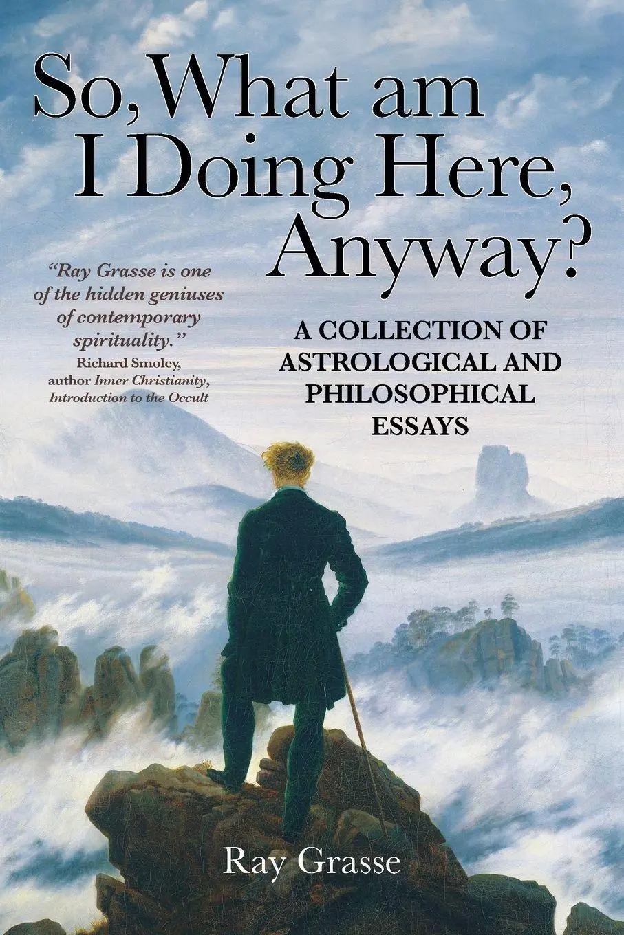 Cover: 9781916625105 | So, What Am I Doing Here, Anyway? | Ray Grasse | Taschenbuch | 2024