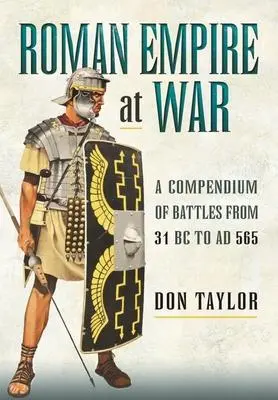 Cover: 9781399085205 | Roman Empire at War | A Compendium of Battles from 31 B.C. to A.D. 565