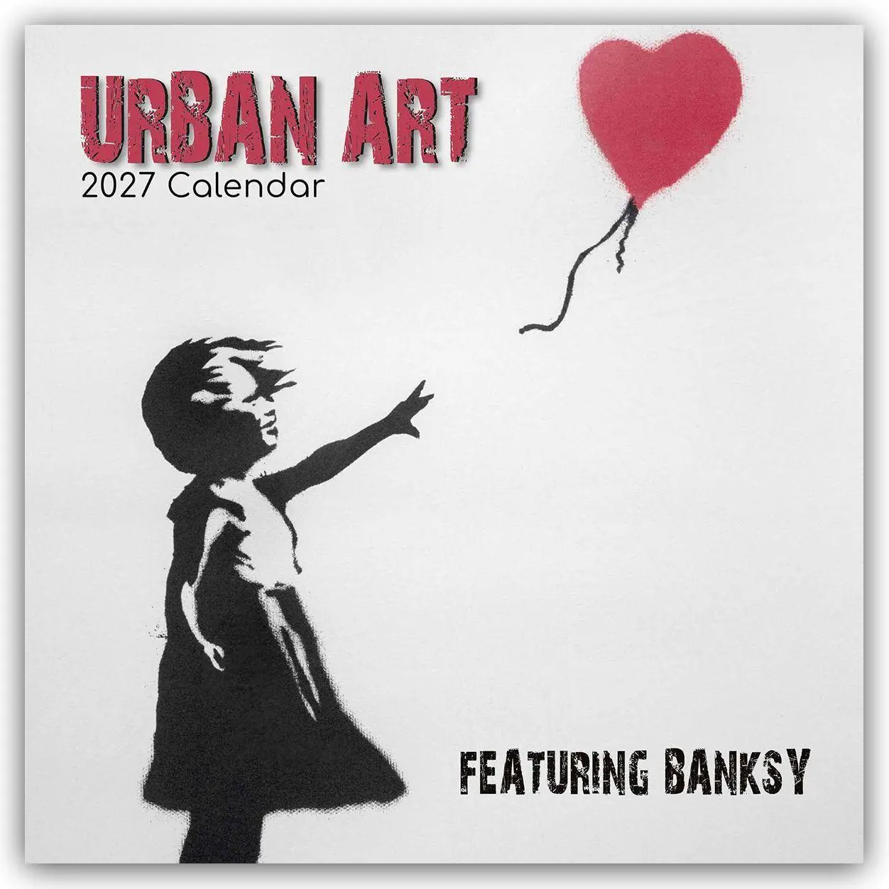 Urban Art - Banksy 2027 - 16-Monatskalender